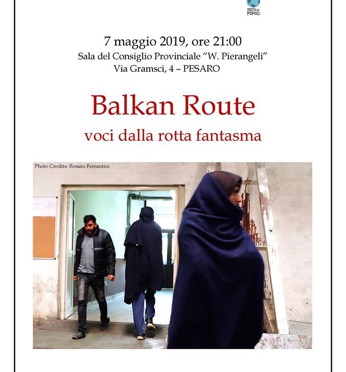 Balkan Route, voci dalla rotta fantasma: Pesaro, 7 maggio 2019, ore 21.00